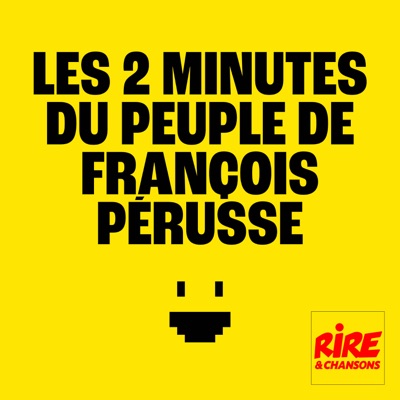 Les 2 minutes du peuple de François Pérusse:Rire et Chansons France