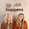 Life Happens with Barb & Michelle