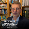 Security Thought Leadership: in conversation with Martin Gill - Martin Gill