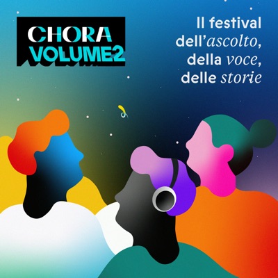 Chora Volume 2 - Gli eventi del festival di Chora Media