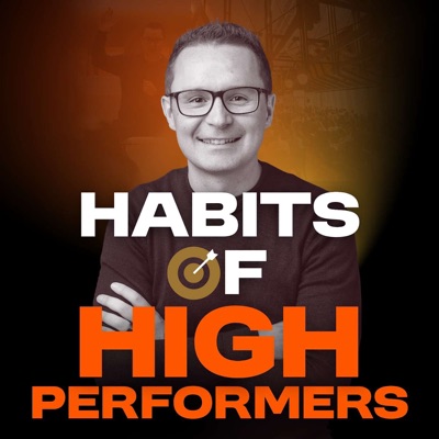 Habits of High Performers Podcast with James Laughlin