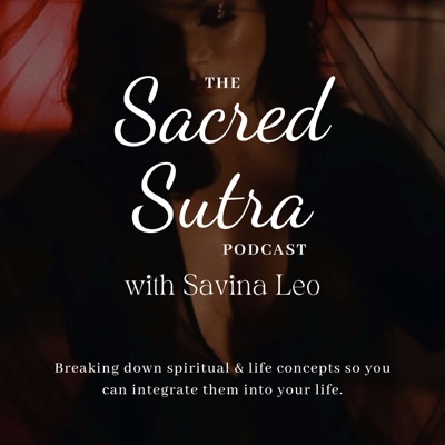 Sacred Sutra Podcast with Savina Leo