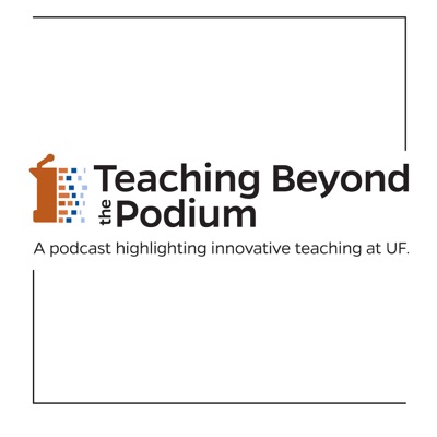 Teaching Beyond the Podium Podcast Series