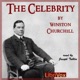 Celebrity, The by Winston Churchill (1871 - 1947)