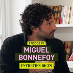 Entretien Dices #1 : Miguel Bonnefoy