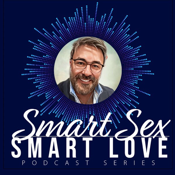 Smart Sex, Smart Love with Dr Joe Kort