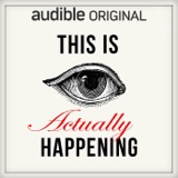 This Is Actually Happening podcast