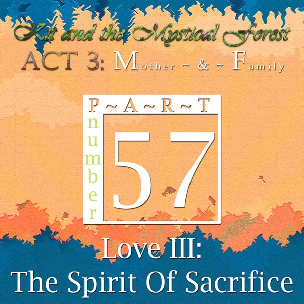 Part 57: Love III: The Spirit Of Sacrifice photo