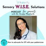 How to advocate for OT with your pediatrician: with Dr. Krupa Playforth