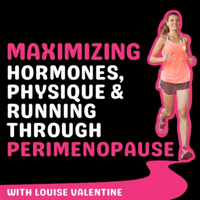 Maximizing Hormones, Physique & Running Through Perimenopause Maximizing Hormones, Physique & Running Through Perimenopause