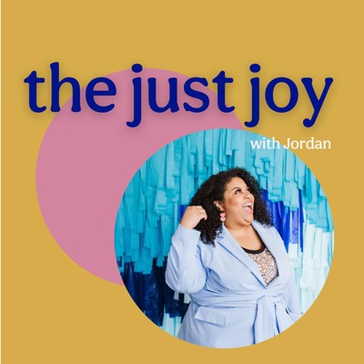 The Just Joy with Jordan