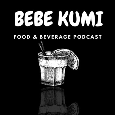 Bebe Kumi Food & Beverage Podcast