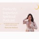 Perfectly Imperfect Spiritual Podcast