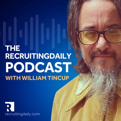 RecruitingDaily Podcast with William Tincup