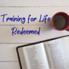 Training for Life Redeemed - David and Dan Jackson