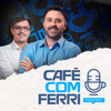 Café com Ferri - Podcast ☕ - Rafael Ferri