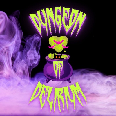 The Dungeon of Delirium Podcast