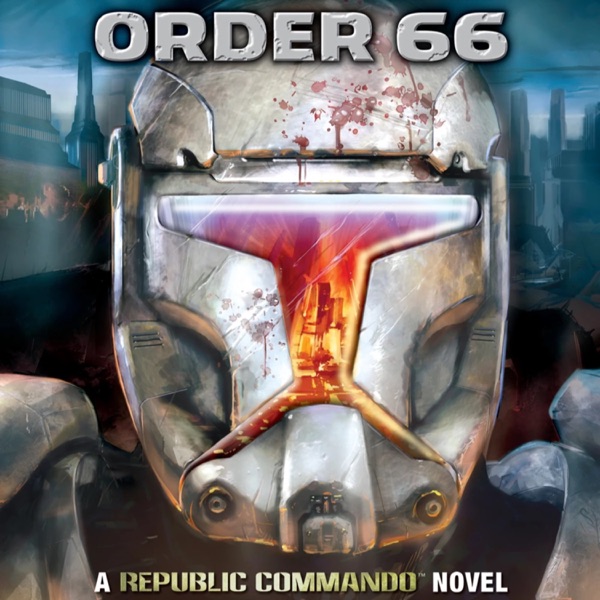 Ep 83 - Order 66: A Republic Commando Novel photo