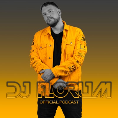DJ FLORUM OFFICIAL PODCAST DJ FLORUM OFFICIAL PODCAST