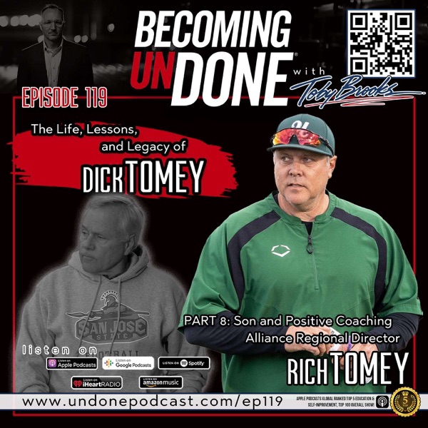 119 | Part 8: Positive Coaching Alliance’s Rich Tomey Reflects on the Lasting Impact of his Dad, Coach Dick Tomey