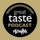 Great Taste Podcast