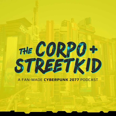 The Corpo and Streetkid The Corpo and Streetkid