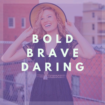 Bold, Brave, & Daring