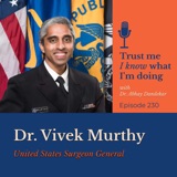 Dr. Vivek Murthy... on human connection, community, and optimism