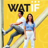 WATIF podcast - WATIF