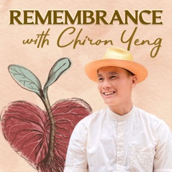 Remembrance with Chiron Yeng