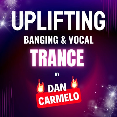Uplifting Trance Podcast by Dan Carmelo Uplifting Trance Podcast by Dan Carmelo