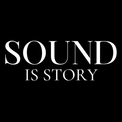 Sound Is Story