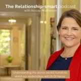 71. Understanding the stories we tell ourselves about our relationships with Dr Di Harner