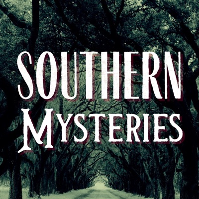 Southern Mysteries Podcast Southern Mysteries Podcast