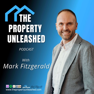 The Property Unleashed Podcast:Mark Fitzgerald