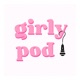 Girly Pod