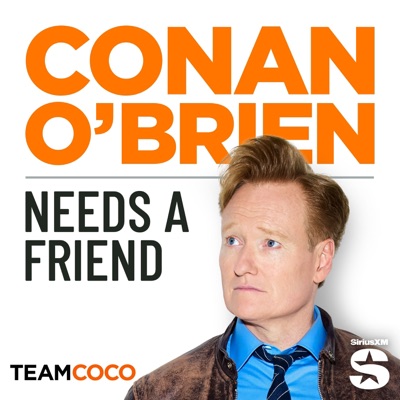 Conan O’Brien Needs A Friend Conan O’Brien Needs A Friend