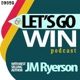 Let's Go Win Podcast