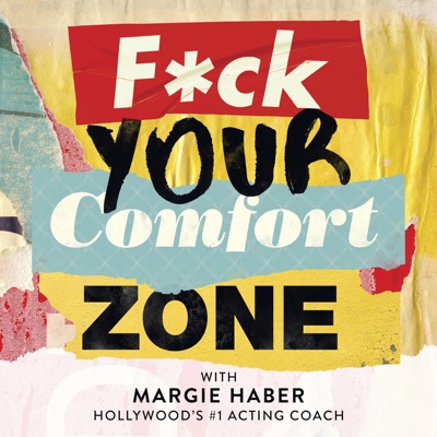 F*ck Your Comfort Zone with Margie Haber