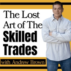 The Lost Art Of the Skilled Trades