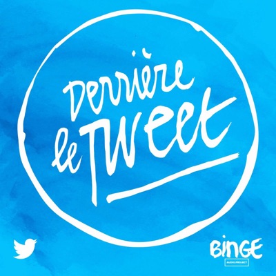 Derrière le Tweet Derrière le Tweet
