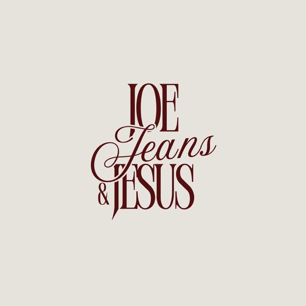 Joe, Jeans, & Jesus 
