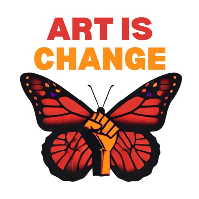 ART IS CHANGE: Strategies & Skills for Activist Artists & Cultural Organizers