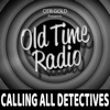 Calling All Detectives | Old Time Radio