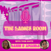 The Ladies Room - Danni & Amanda
