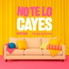 No te lo cayes