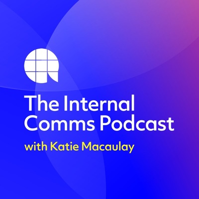 The Internal Comms Podcast The Internal Comms Podcast