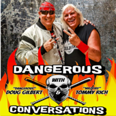 Dangerous Conversations w/Doug Gilbert and Tommy Rich