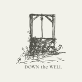 Down The Well