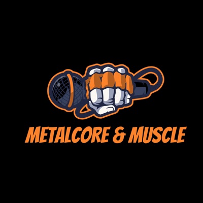 Metalcore & Muscle